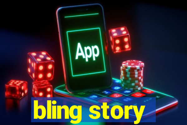 bling story